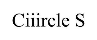 CIIIRCLE S