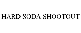 HARD SODA SHOOTOUT