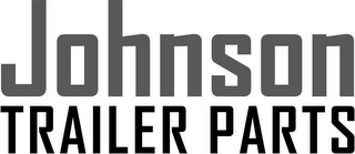 JOHNSON TRAILER PARTS