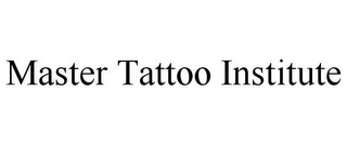 MASTER TATTOO INSTITUTE