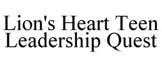 LION'S HEART TEEN LEADERSHIP QUEST