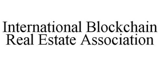 INTERNATIONAL BLOCKCHAIN REAL ESTATE ASSOCIATION