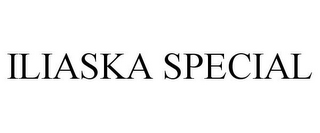 ILIASKA SPECIAL