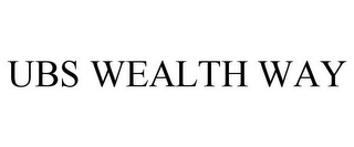 UBS WEALTH WAY