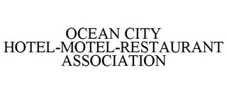 OCEAN CITY HOTEL-MOTEL-RESTAURANT ASSOCIATION