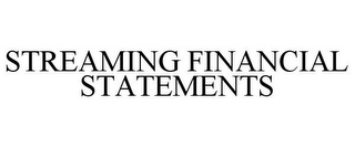 STREAMING FINANCIAL STATEMENTS