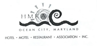 HMRA OCEAN CITY, MARYLAND HOTEL · MOTEL· RESTAURANT · ASSOCIATION · INC.