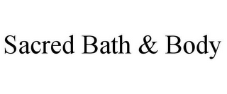 SACRED BATH & BODY