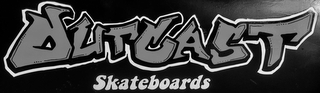 OUTCAST SKATEBOARDS