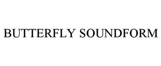 BUTTERFLY SOUNDFORM