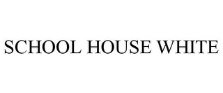 SCHOOL HOUSE WHITE