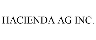 HACIENDA AG INC.