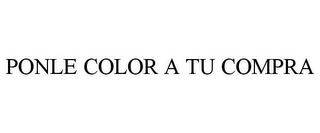 PONLE COLOR A TU COMPRA