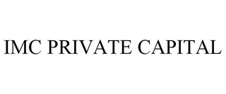 IMC PRIVATE CAPITAL