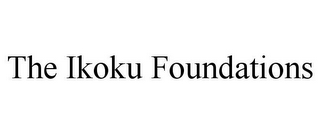 THE IKOKU FOUNDATIONS