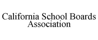 CALIFORNIA SCHOOL BOARDS ASSOCIATION