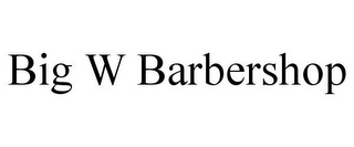 BIG W BARBERSHOP