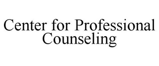 CENTER FOR PROFESSIONAL COUNSELING