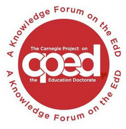 A KNOWLEDGE FORUM ON THE EDD THE CARNEGIE PROJECT ON THE EDUCATION DOCTORATE CPED