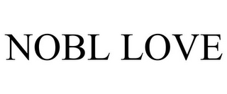 NOBL LOVE