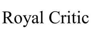 ROYAL CRITIC