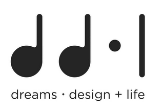 DD·L DREAMS · DESIGN + LIFE