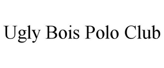 UGLY BOIS POLO CLUB