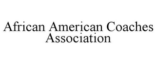 AFRICAN AMERICAN COACHES ASSOCIATION