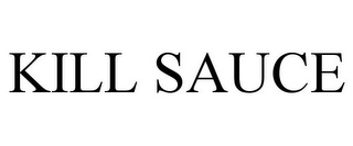KILL SAUCE