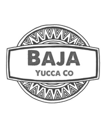 BAJA YUCCA CO