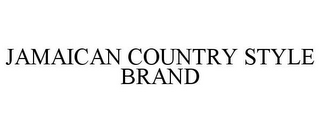 JAMAICAN COUNTRY STYLE BRAND