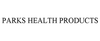 PARKS HEALTH PRODUCTS