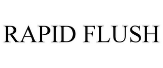 RAPID FLUSH