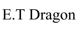 E.T DRAGON