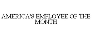 AMERICA'S EMPLOYEE OF THE MONTH