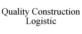 QUALITY CONSTRUCTION LOGISTIC