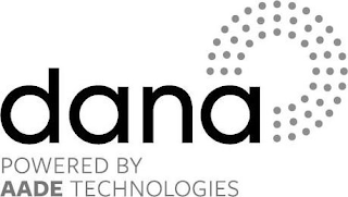 DANA POWERED BY AADE TECHNOLOGIES