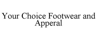 YOUR CHOICE FOOTWEAR AND APPERAL