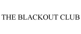 THE BLACKOUT CLUB