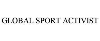 GLOBAL SPORT ACTIVIST