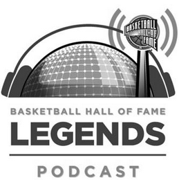 BASKETBALL HALL OF FAME BASKETBALL HALLOF FAME LEGENDS PODCAST