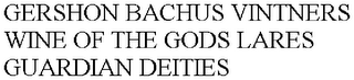 GERSHON BACHUS VINTNERS WINE OF THE GODS LARES GUARDIAN DEITIES