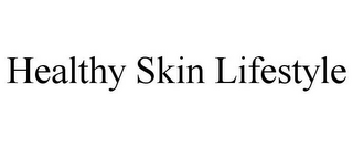 HEALTHY SKIN LIFESTYLE