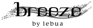 BREEZE BY LEBUA.