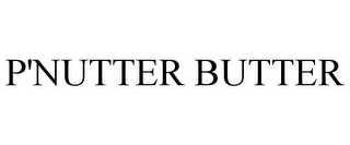 P'NUTTER BUTTER