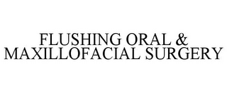 FLUSHING ORAL & MAXILLOFACIAL SURGERY