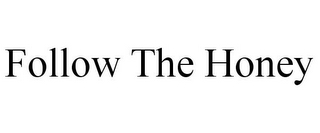 FOLLOW THE HONEY