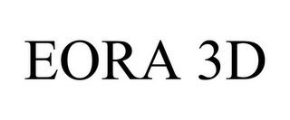 EORA 3D