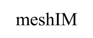 MESHIM