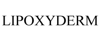 LIPOXYDERM